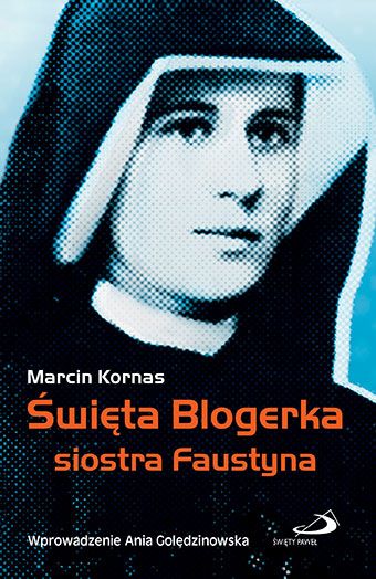Święta Blogerka siostra Faustyna